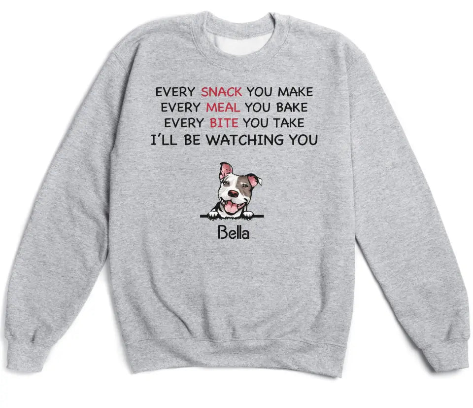 Shirts & Tops-Every Snack You Make - Personalized Unisex T-Shirt for Dog Lovers | Dog Mom Gift | Dog Dad Gift-Unisex Sweatshirt-Sport Grey-JackNRoy
