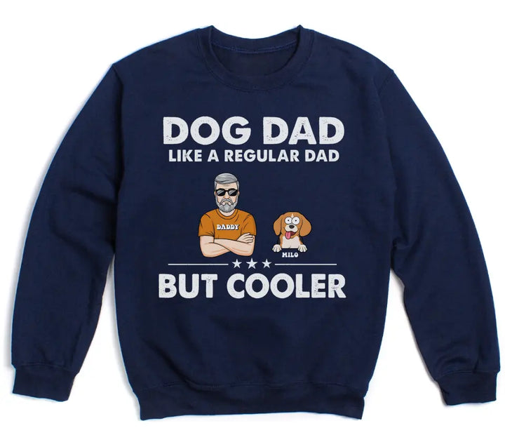 Shirts & Tops-Dog Dad, Like A Regular Dad Only Cooler - Personalized Unisex T-Shirt For Dog Dads | Dog Lover Shirt | Gift for Dog Dad-Unisex Sweatshirt-Navy-JackNRoy