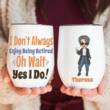 Wine Tumbler-Enjoy Being Retired - Personalized Wine Tumbler (12oz) | Retirement Gift for Her-Wine Tumbler-White-JackNRoy