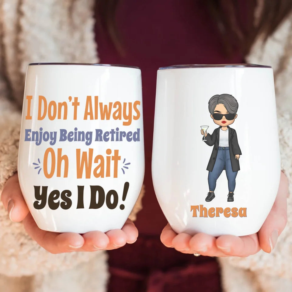 Wine Tumbler-Enjoy Being Retired - Personalized Wine Tumbler (12oz) | Retirement Gift for Her-Wine Tumbler-White-JackNRoy