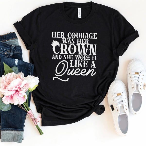 T-Shirt-Her Courage Was Her Crown T-Shirt-S-Black-Jack N Roy