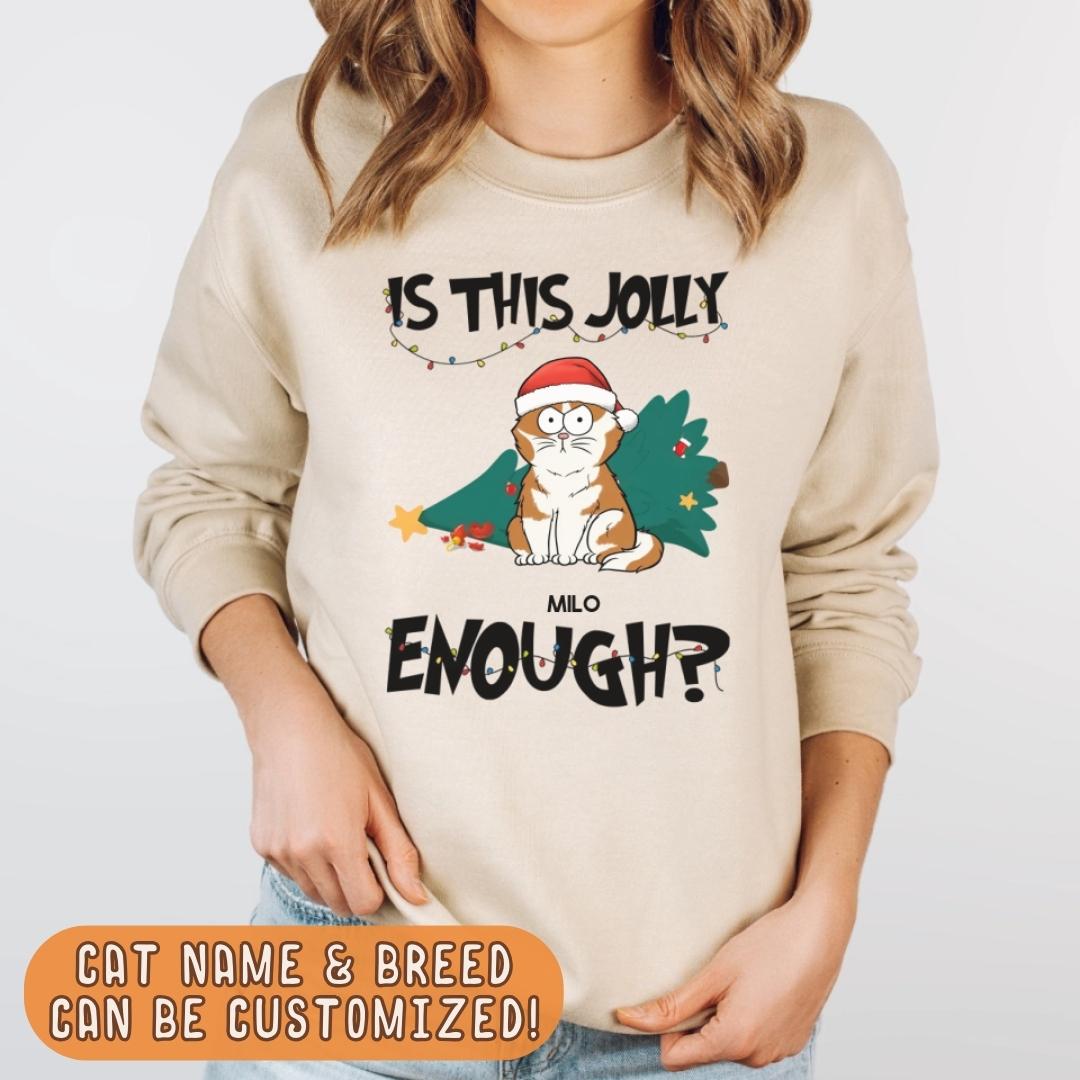 Shirts & Tops-Is This Jolly Enough? Personalized Unisex Sweatshirt for Cat Lovers-JackNRoy