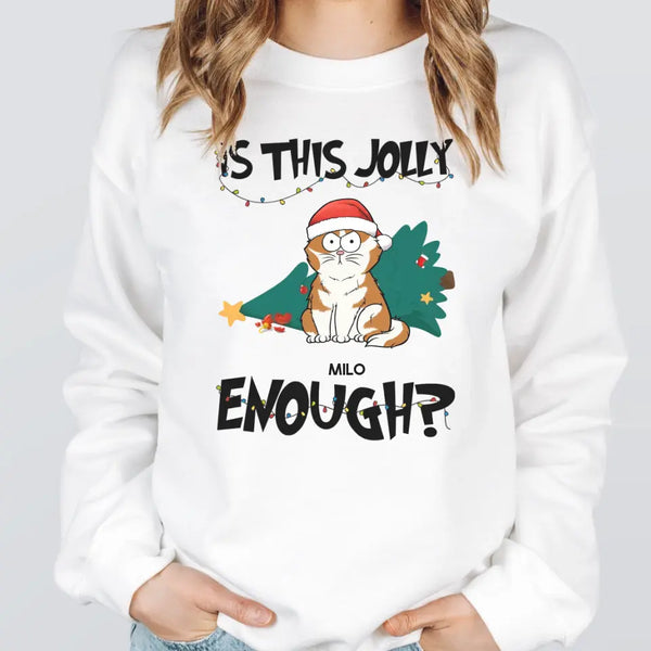 T-Shirt-Is This Jolly Enough? Personalized Unisex T-Shrt for Cat Lovers-Unisex Sweatshirt-White-JackNRoy