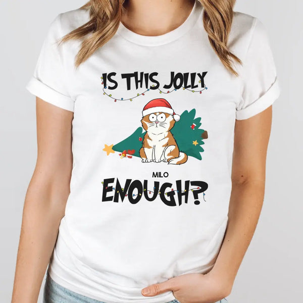 T-Shirt-Is This Jolly Enough? Personalized Unisex T-Shrt for Cat Lovers-Unisex T-Shirt-White-JackNRoy
