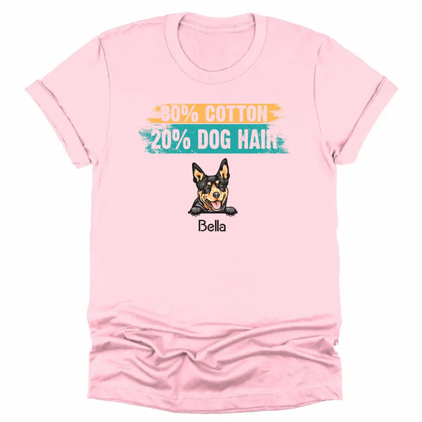T-Shirt-80% Cotton / 20% Dog Hair - Personalized Unisex T-Shirt for Dog Lovers | Dog Mom Gift | Dog Dad Gift-Unisex T-Shirt-Pink-JackNRoy