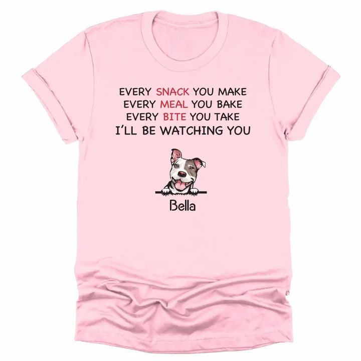 Shirts & Tops-Every Snack You Make - Personalized Unisex T-Shirt for Dog Lovers | Dog Mom Gift | Dog Dad Gift-Unisex T-Shirt-Pink-JackNRoy