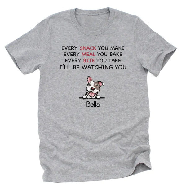 T-Shirt-Every Snack You Make - Personalized Unisex T-Shirt for Dog Lovers | Dog Mom Gift | Dog Dad Gift-Unisex T-Shirt-Athletic Heather-JackNRoy
