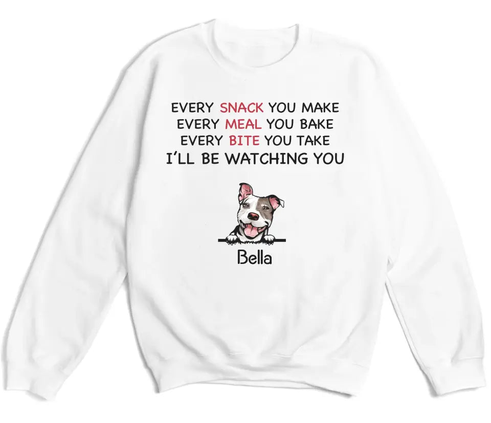 Shirts & Tops-Every Snack You Make - Personalized Unisex T-Shirt for Dog Lovers | Dog Mom Gift | Dog Dad Gift-Unisex Sweatshirt-White-JackNRoy