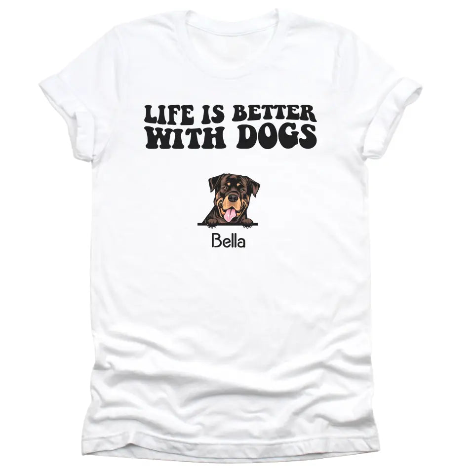 T-Shirt-Life Is Better With Dogs - Personalized Unisex T-Shirt for Dog Lovers | Dog Lover Shirt | Dog Mom Gift | Dog Dad Gift-Unisex T-Shirt-White-JackNRoy