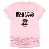 T-Shirt-Life Is Better With Dogs - Personalized Unisex T-Shirt for Dog Lovers | Dog Lover Shirt | Dog Mom Gift | Dog Dad Gift-Unisex T-Shirt-Pink-JackNRoy