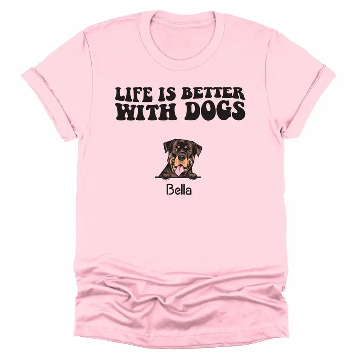 Shirts & Tops-Life Is Better With Dogs - Personalized Unisex T-Shirt for Dog Lovers | Dog Lover Shirt | Dog Mom Gift | Dog Dad Gift-Unisex T-Shirt-Pink-JackNRoy