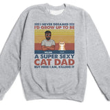 T-Shirt-Super Sexy Cat Dad - Personalized Unisex T-Shirt for Cat Dads | Cat Lover Shirt | Cat Dad Gift-Unisex Sweatshirt-Sport Grey-JackNRoy