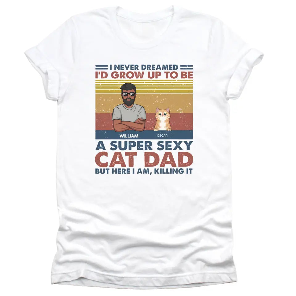 T-Shirt-Super Sexy Cat Dad - Personalized Unisex T-Shirt for Cat Dads | Cat Lover Shirt | Cat Dad Gift-Unisex T-Shirt-White-JackNRoy