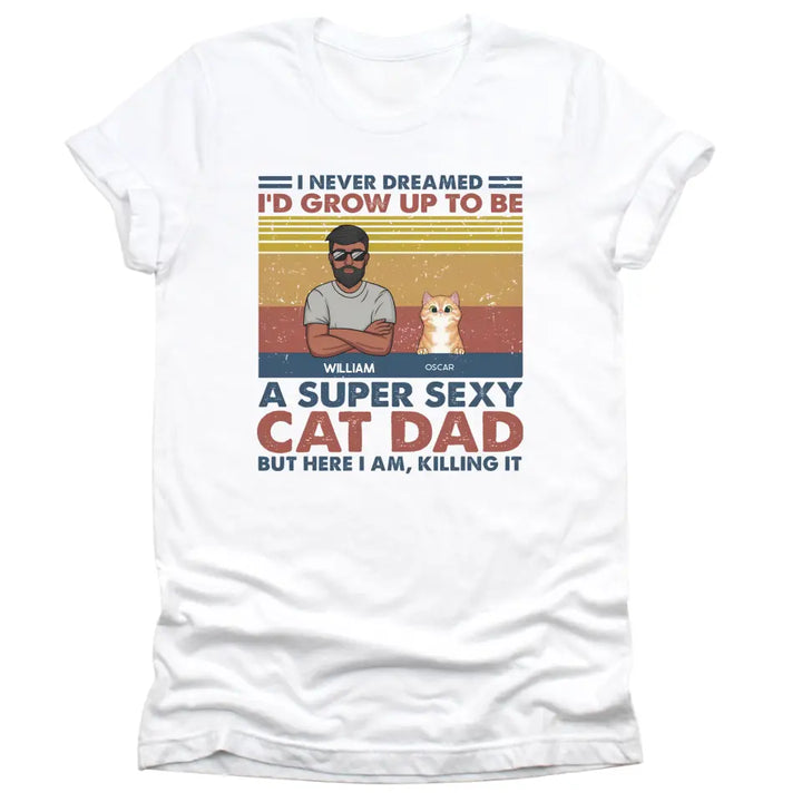 Shirts & Tops-Super Sexy Cat Dad - Personalized Unisex T-Shirt for Cat Dads | Cat Lover Shirt | Cat Dad Gift-Unisex T-Shirt-White-JackNRoy
