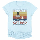 T-Shirt-Super Sexy Cat Dad - Personalized Unisex T-Shirt for Cat Dads | Cat Lover Shirt | Cat Dad Gift-Unisex T-Shirt-Heather Ice Blue-JackNRoy
