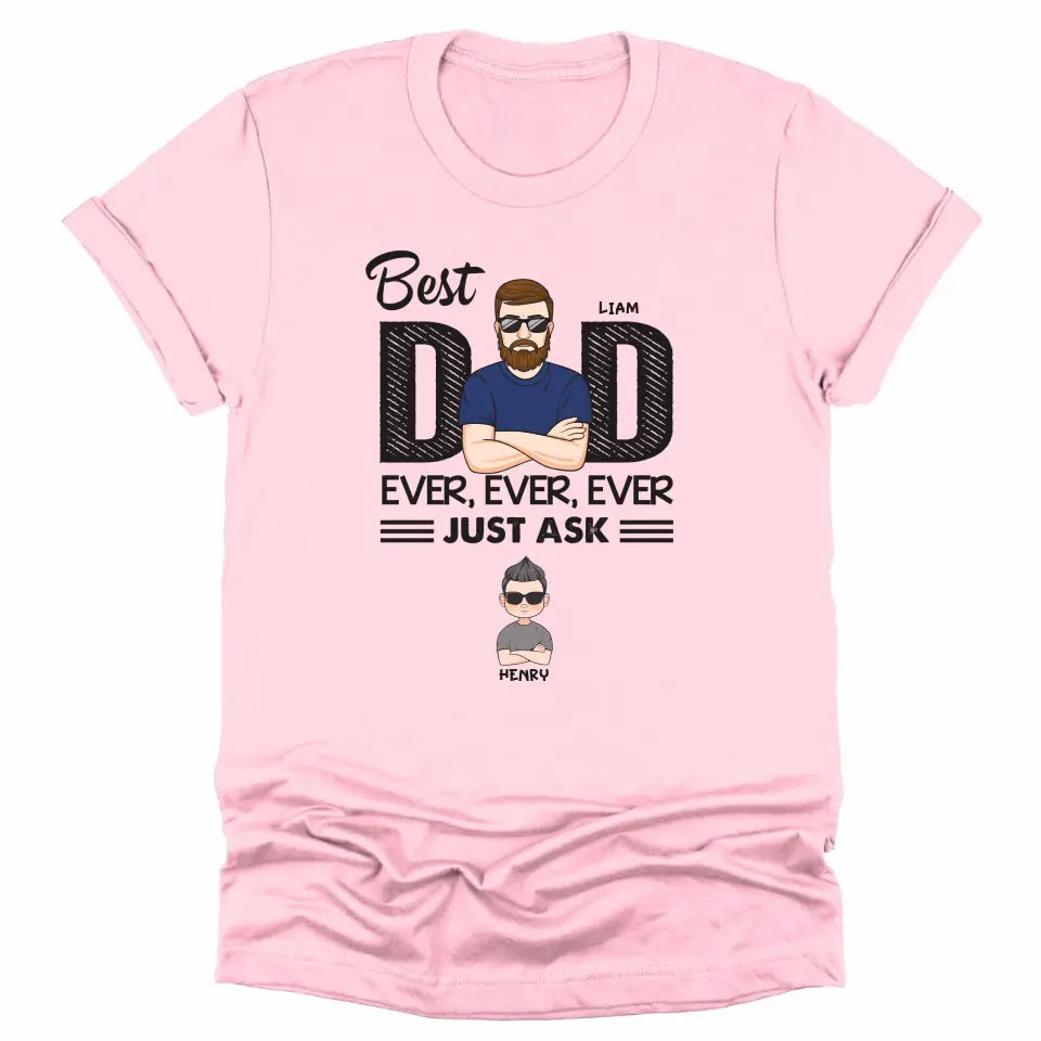 T-Shirt-Best Dad Ever Ever Ever - Personalized Unisex T-Shirt / Sweatshirt | Dad Shirt | Gift For Dad-Unisex T-Shirt-Pink-JackNRoy