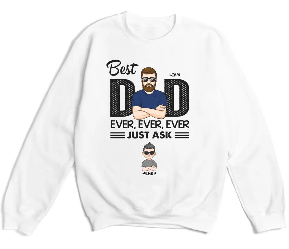 Shirts & Tops-Best Dad Ever Ever Ever - Personalized Unisex T-Shirt / Sweatshirt | Dad Shirt | Gift For Dad-Unisex Sweatshirt-White-JackNRoy