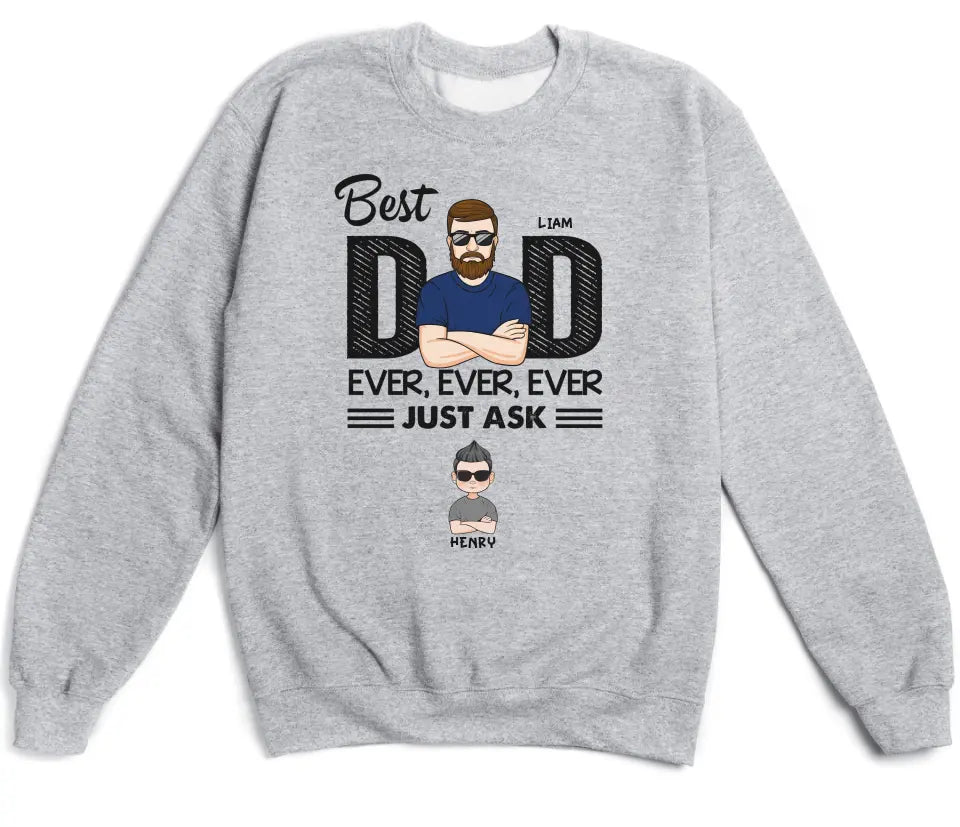T-Shirt-Best Dad Ever Ever Ever - Personalized Unisex T-Shirt / Sweatshirt | Dad Shirt | Gift For Dad-Unisex Sweatshirt-Sport Grey-JackNRoy