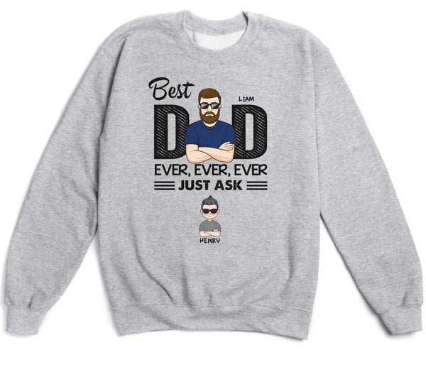 T-Shirt-Best Dad Ever Ever Ever - Personalized Unisex T-Shirt / Sweatshirt | Dad Shirt | Gift For Dad-Unisex Sweatshirt-Sport Grey-JackNRoy
