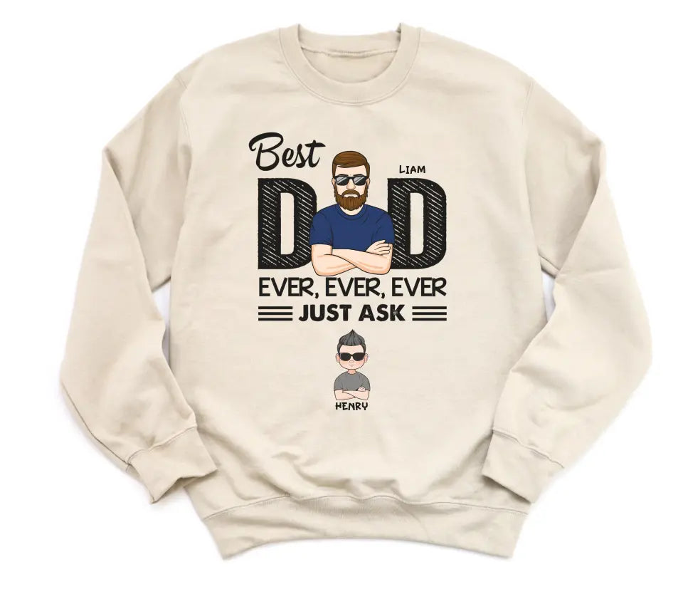 T-Shirt-Best Dad Ever Ever Ever - Personalized Unisex T-Shirt / Sweatshirt | Dad Shirt | Gift For Dad-Unisex Sweatshirt-Sand-JackNRoy