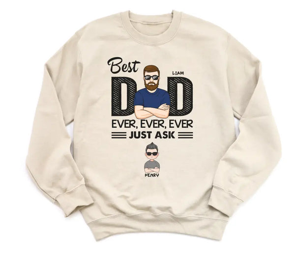 T-Shirt-Best Dad Ever Ever Ever - Personalized Unisex T-Shirt / Sweatshirt | Dad Shirt | Gift For Dad-Unisex Sweatshirt-Sand-JackNRoy