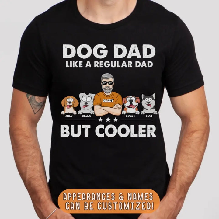 Shirts & Tops-Dog Dad, Like A Regular Dad Only Cooler - Personalized Unisex T-Shirt For Dog Dads | Dog Lover Shirt | Gift for Dog Dad-JackNRoy