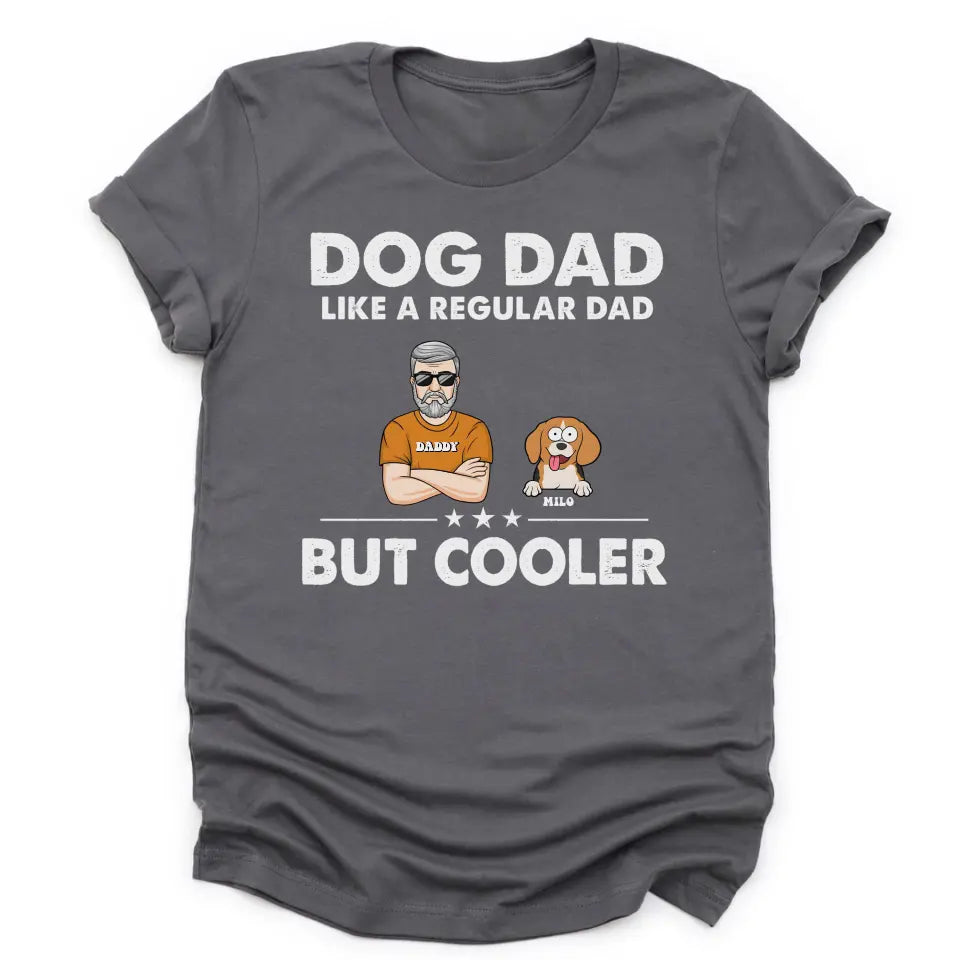 Shirts & Tops-Dog Dad, Like A Regular Dad Only Cooler - Personalized Unisex T-Shirt For Dog Dads | Dog Lover Shirt | Gift for Dog Dad-Unisex T-Shirt-Asphalt-JackNRoy