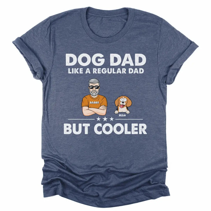 Shirts & Tops-Dog Dad, Like A Regular Dad Only Cooler - Personalized Unisex T-Shirt For Dog Dads | Dog Lover Shirt | Gift for Dog Dad-Unisex T-Shirt-Heather Navy-JackNRoy