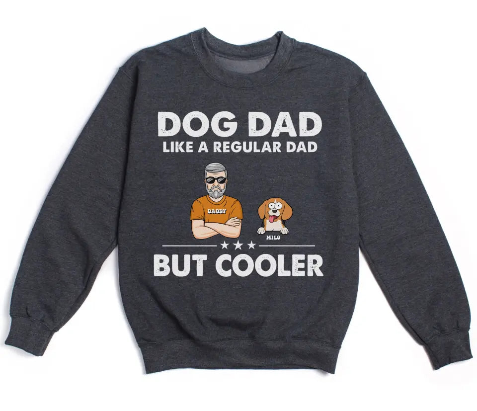 Shirts & Tops-Dog Dad, Like A Regular Dad Only Cooler - Personalized Unisex T-Shirt For Dog Dads | Dog Lover Shirt | Gift for Dog Dad-Unisex Sweatshirt-Dark Heather-JackNRoy