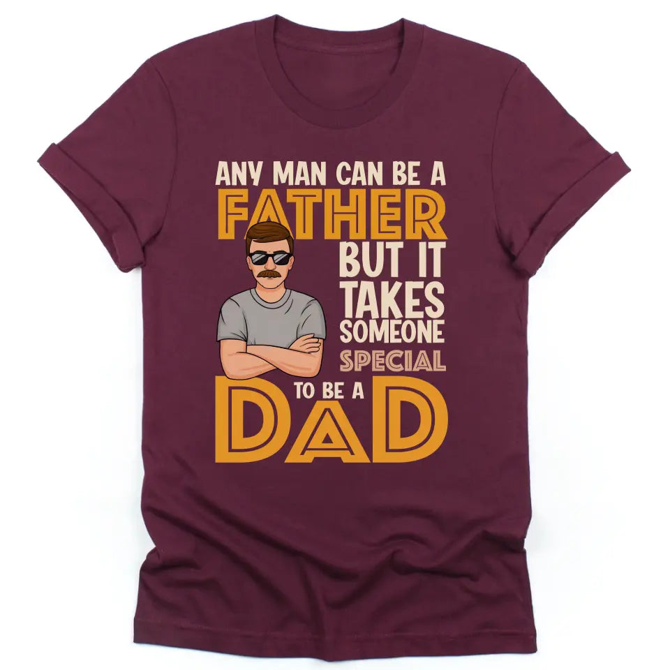 T-Shirt-It Takes Someone Special To Be A Dad - Personalized T-Shirt for Dads | Dad Shirt | Gift for Dad-Unisex T-Shirt-Maroon-JackNRoy