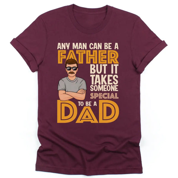 T-Shirt-It Takes Someone Special To Be A Dad - Personalized T-Shirt for Dads | Dad Shirt | Gift for Dad-Unisex T-Shirt-Maroon-JackNRoy