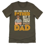 T-Shirt-It Takes Someone Special To Be A Dad - Personalized T-Shirt for Dads | Dad Shirt | Gift for Dad-Unisex T-Shirt-Army-JackNRoy