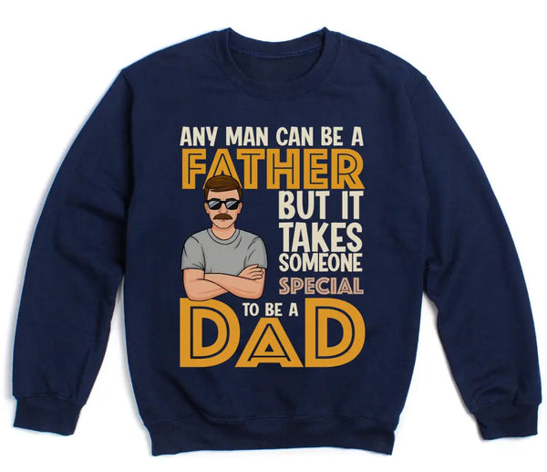 T-Shirt-It Takes Someone Special To Be A Dad - Personalized T-Shirt for Dads | Dad Shirt | Gift for Dad-Unisex Sweatshirt-Navy-JackNRoy