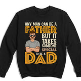 T-Shirt-It Takes Someone Special To Be A Dad - Personalized T-Shirt for Dads | Dad Shirt | Gift for Dad-Unisex Sweatshirt-Black-JackNRoy
