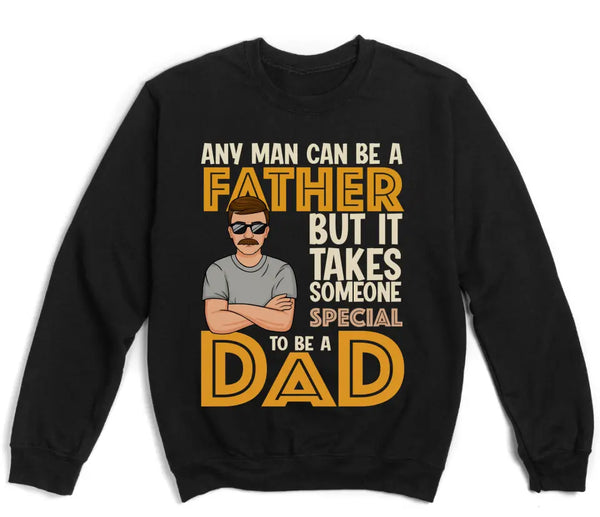 T-Shirt-It Takes Someone Special To Be A Dad - Personalized T-Shirt for Dads | Dad Shirt | Gift for Dad-Unisex Sweatshirt-Black-JackNRoy