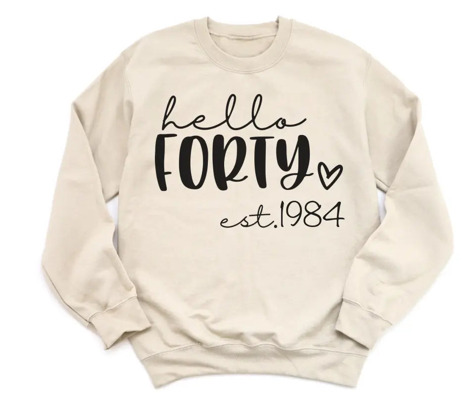 T-Shirt-Hello Forty (EST) - Personalized Unisex T-Shirt-Unisex Sweatshirt-S-JackNRoy