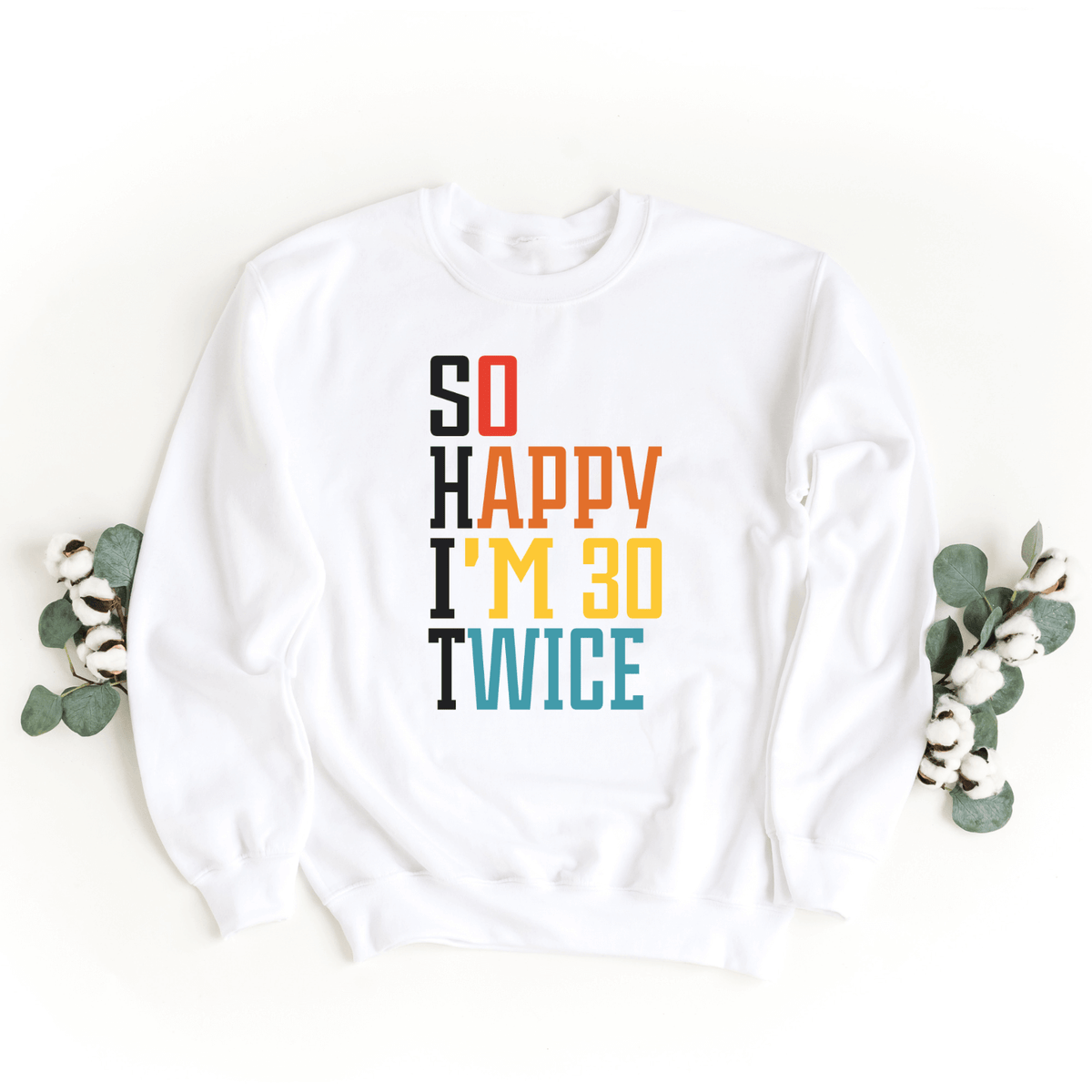 Sweatshirt-S.H.I.T. I'm 60 Sweatshirt-S-White-Jack N Roy