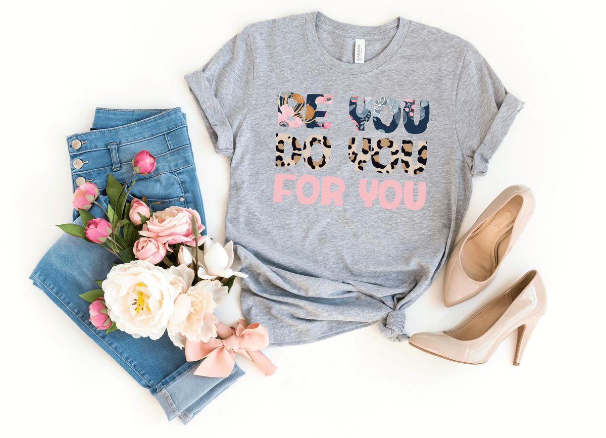 T-Shirt-Be YOU Do YOU For YOU T-Shirt-S-Athletic Heather-Jack N Roy