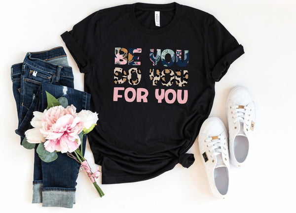 T-Shirt-Be YOU Do YOU For YOU T-Shirt-S-Black-Jack N Roy