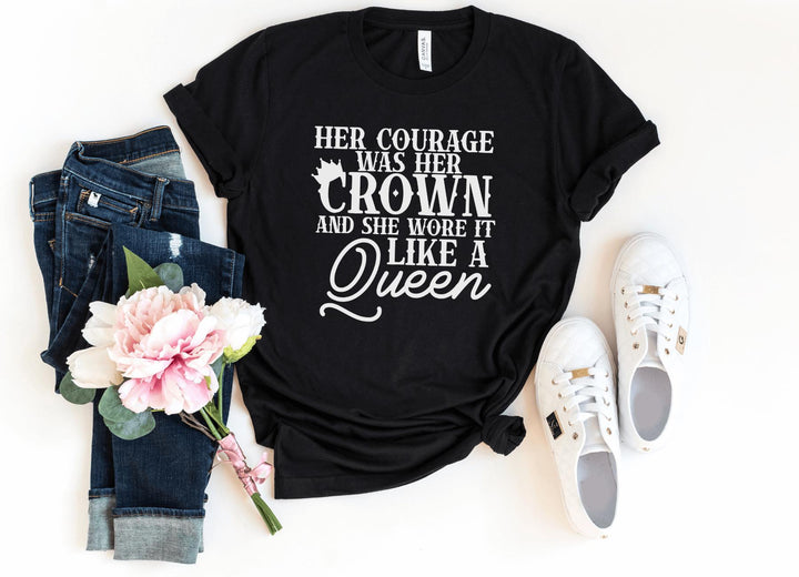 Shirts & Tops-Her Courage Was Her Crown T-Shirt-S-Black-Jack N Roy