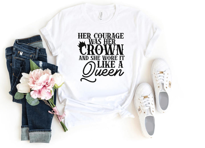 Shirts & Tops-Her Courage Was Her Crown T-Shirt-S-White-Jack N Roy
