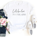 T-Shirt-I Am a Strong Woman T-Shirt-S-White-Jack N Roy