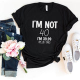T-Shirt-I'M Not 40 (Customize Your Age) T-Shirt-S-Black-Jack N Roy