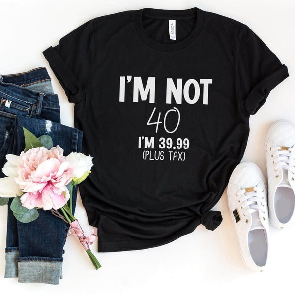 T-Shirt-I'M Not 40 (Customize Your Age) T-Shirt-S-Black-Jack N Roy