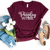 T-Shirt-It's way too peopley outside T-Shirt-S-Maroon-Jack N Roy