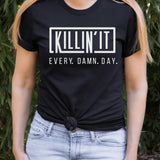 T-Shirt-Killin' It Every Single Day T-Shirt-Jack N Roy