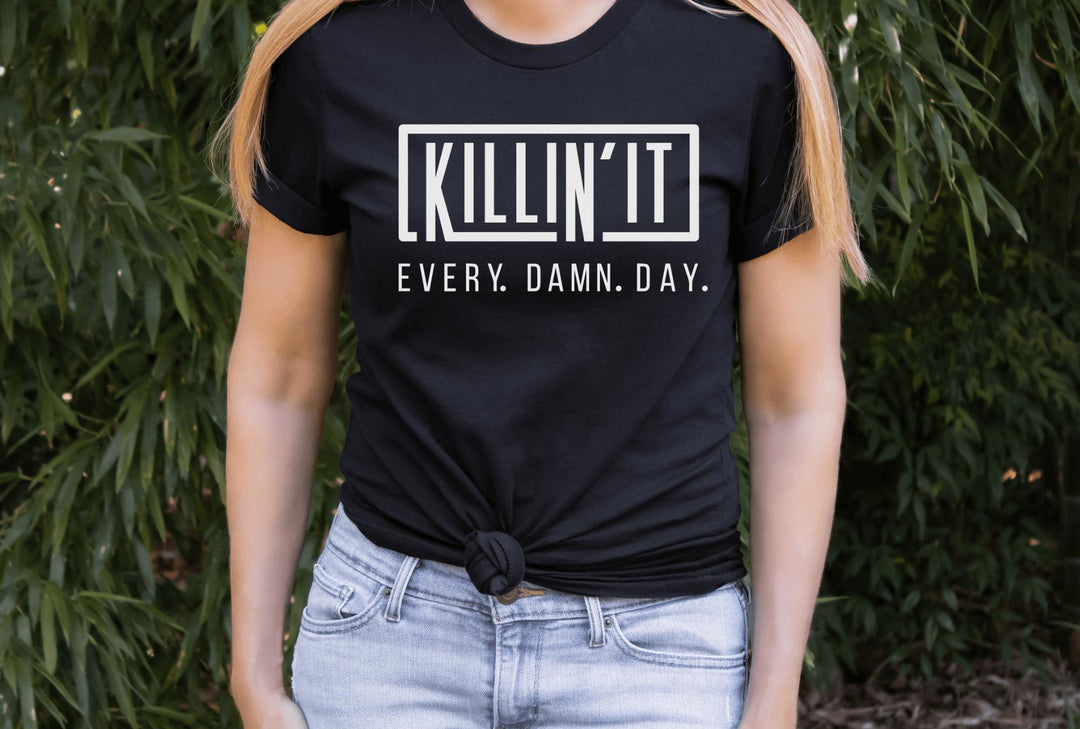 Shirts & Tops-Killin' It Every Single Day T-Shirt-Jack N Roy