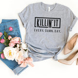 T-Shirt-Killin' It Every Single Day T-Shirt-S-Athletic Heather-Jack N Roy