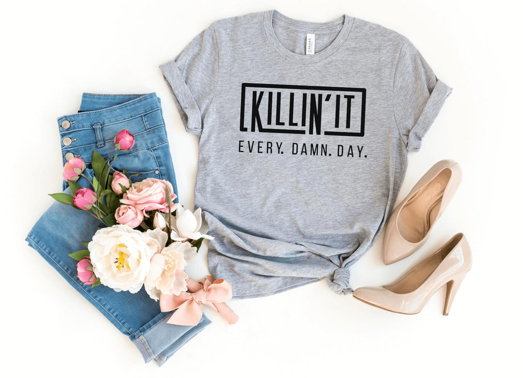 Shirts & Tops-Killin' It Every Single Day T-Shirt-S-Athletic Heather-Jack N Roy