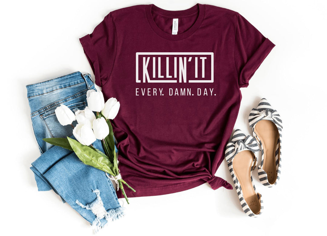 Shirts & Tops-Killin' It Every Single Day T-Shirt-S-Maroon-Jack N Roy